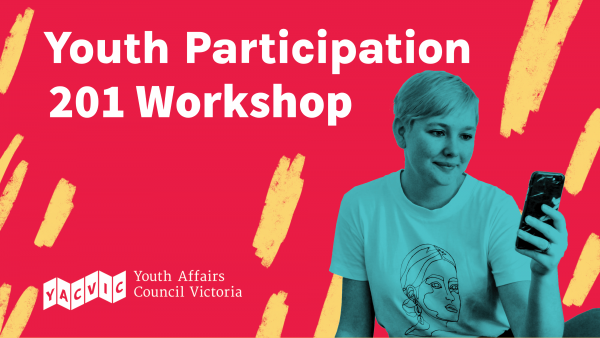 The text reads: YACVic Youth Participation 201 Workshop 